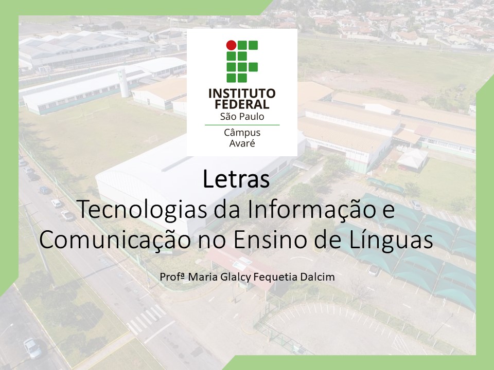 [20232.6.AVR.LIC.LPE.2016.1N.SUP.00421 (TICL6) 326212] TECNOLOGIAS DA INFORMAÇÃO E COMUNICAÇÃO NO ENSINO DE LÍNGUAS