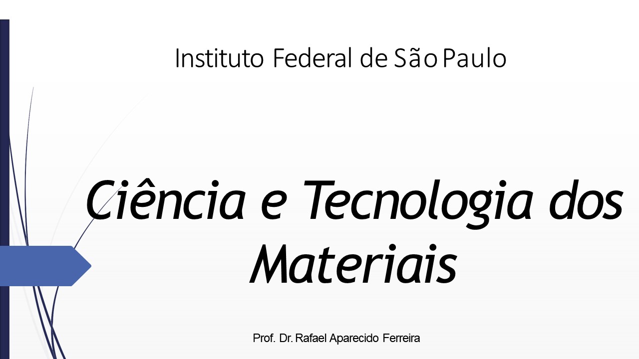  (CTME6) - CIÊNCIA E TECNOLOGIA DOS MATERIAIS